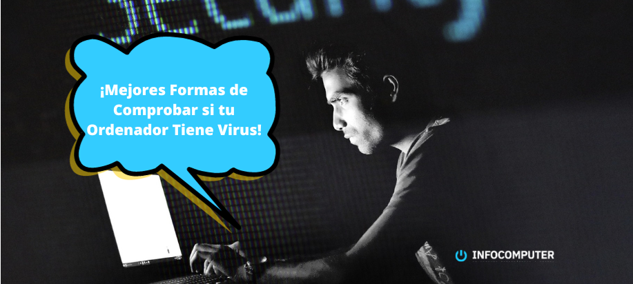 Mejores formas de comprobar si tu ordenador tiene virus